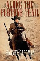 Along The Fortune Trail 1936107414 Book Cover