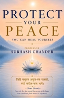 Protect Your Peace: You Can Heal Yourself B0H395M6N2 Book Cover