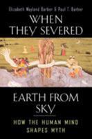 When They Severed Earth from Sky: How the Human Mind Shapes Myth 0691127743 Book Cover
