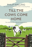 Till the Cows Come Home: The Story of Our Eternal Dependence 1786493063 Book Cover