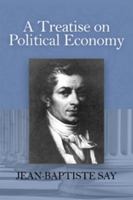 A Treatise On Political Economy: Or, the Production, Distribution and Consumption of Wealth 1015452965 Book Cover