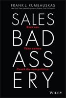 Sales Badassery: Kick Ass. Take Names. Crush the Competition. 1119546346 Book Cover