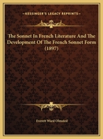 The Sonnet In French Literature And The Development Of The French Sonnet Form 1141429322 Book Cover