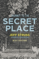 Journey to The Secret Place: 30 Day Devotional 0578627442 Book Cover