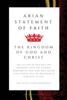 The Arian Statement of Faith: Arianism Today 1539405818 Book Cover