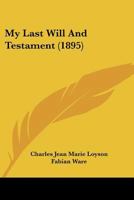 My Last Will And Testament 1120330777 Book Cover