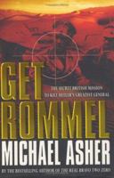Get Rommel: The Secret British Mission to Kill Hitler's Greatest General 0304366943 Book Cover
