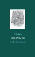 König vom Eis: Eine Poetische Legende (German Edition) 375042392X Book Cover