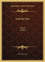 God Met Ons: Hymne (1826) 1169424937 Book Cover