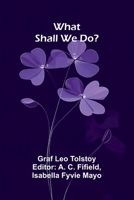 What Shall We Do? 936907256X Book Cover