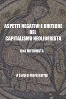 Aspetti negativi e critiche del capitalismo neoliberista: Una intervista B0B2HRPLRX Book Cover