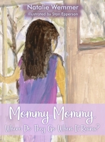 Mommy, Mommy, Where Do They Go When It Rains? 1648042430 Book Cover