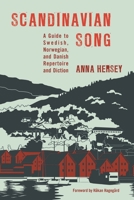 Scandinavian Song: A Guide to Swedish, Norwegian, and Danish Repertoire and Diction 0810884534 Book Cover