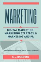 Marketing: Digital Marketing, Marketing and Strategy, & Marketing and PR 1981712488 Book Cover