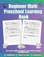 Beginner Math Preschool Learning Book: Step-by-Step Math fun B0F2YW9KSC Book Cover