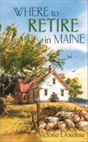 Where to Retire in Maine 0892725974 Book Cover