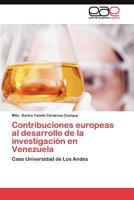 Contribuciones europeas al desarrollo de la investigación en Venezuela 3845489359 Book Cover