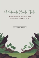If Plants Could Talk B0F8KPHFPW Book Cover