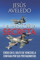 La historia secreta: Crisis en el Golfo de Venezuela contada por sus protagonistas B09YMF25R4 Book Cover