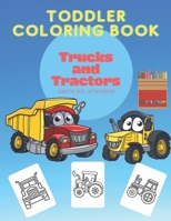 Toddler coloring book Trucks and Tractors: A fun activity book for toddlers and pre-schoolers B08M83XBWY Book Cover