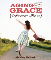 Aging With Grace 160755478X Book Cover