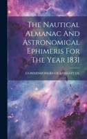 The Nautical Almanac And Astronomical Ephimeris For The Year 1831 102233722X Book Cover