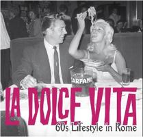 La Dolce Vita: 60's Lifestyle in Rome 8881177307 Book Cover