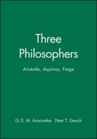 Three Philosophers: Aristotle, Aquinas, Frege 0631070303 Book Cover