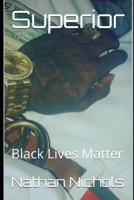 Superior: Black Lives Matter B08GVJTRX2 Book Cover