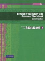 REALIDADES LEVELED VOCABULARY AND GRMR WORKBOOK (CORE & GUIDED PRACTICE)LEVEL 3 COPYRIGHT 2011 0133692701 Book Cover
