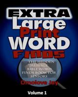 Extra Large Print Word-Finds: The Hidden Message BIBLE WORD FINDS BOOK FOR SENIORS: An Extra-Large Print Bible Word Search Puzzles For Adults That Reveal Inspirational Bible Quotes Or Phrase Volume 1( 1983897779 Book Cover