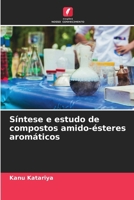 Síntese e estudo de compostos amido-ésteres aromáticos 6209281923 Book Cover