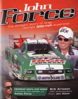 John Force: The Straight Story of Drag Racing's 300-mph Superstar 076032221X Book Cover