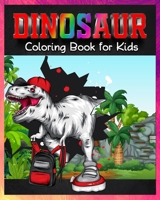 Dinosaur Coloring Book for Kids: Great Gift for Boys & Girls/ Childrens Activity Books /Kids 3-8, 6-8,Toddlers, Preschoolers B08WS5KGHT Book Cover