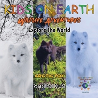 KIDS ON EARTH Wildlife Adventures – Explore The World: Arctic Fox - Iceland 1778481698 Book Cover