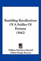 Rambling recollections of a soldier of fortune 1166183637 Book Cover