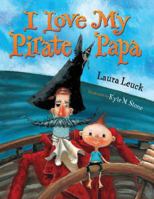 I Love My Pirate Papa 0544227271 Book Cover