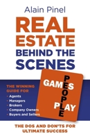 Real Estate Behind the Scenes - Games People Play: The DOS and Dont's for Ultimate Success - The Winning Guide for Agents, Managers, Brokers, Company Owners, Buyers and Sellers 1789044014 Book Cover