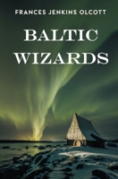 Baltic Wizards 1397664851 Book Cover