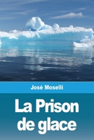 La Prison de glace 3967873277 Book Cover