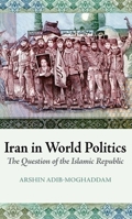 Iran in World Politics: The Question of the Islamic Republic (Columbia/Hurst) 0231700474 Book Cover