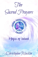 The Sacred Prayers: Maps of Intent B089TWRXKG Book Cover