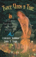 Twice Upon a Time: A Guide to Fractured, Altered, and Retold Folk and Fairy Tales (Children's and Young Adult Literature Reference) 159158390X Book Cover