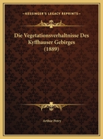 Die Vegetationsverhaltnisse Des Kyffhauser Gebirges (1889) 116831836X Book Cover