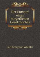 Der Entwurf Eines Burgerlichen Gesetzbuches 1245930079 Book Cover