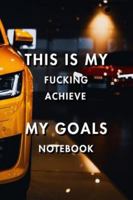 E: \KDP\week 1\4(66) title (status)\This Is My Fucking Achieve 1.pdf: Cover 1, New Year Resolutions & Goals, Christmas, Birthday 1679795139 Book Cover