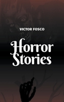 Horror Stories (Victor Fosco) B0CSR1ZYBL Book Cover