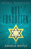 Minky Robinson: Not Forgotten 0648187748 Book Cover