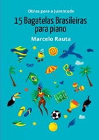 15 Bagatelas Brasileiras (Portuguese Edition) 6500631129 Book Cover