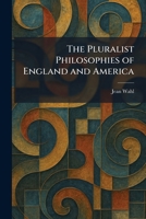 The Pluralist Philosophies of England and America 1025751485 Book Cover